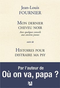 Mon dernier cheveu noir - histoires pour distraire ma psy