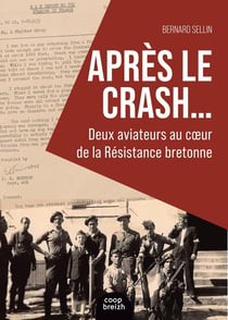 Après le crash : Deux aviateurs au coeur de la Résistance bretonne