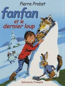 Fanfan Tome 3 : Fanfan et le dernier loup