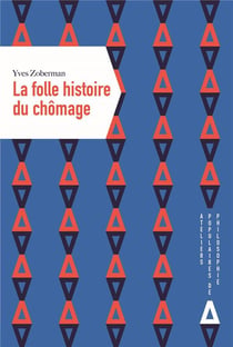 La folle histoire du chômage