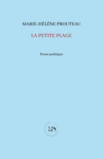 La petite plage, suivi de Brest, rivage de l'ailleurs