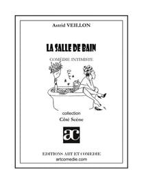 La Salle de bain : Comédie intimiste