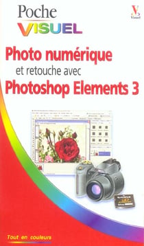 Photo numerique et retouche avec photoshop element 3