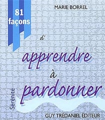 81 façons d'apprendre à pardonner