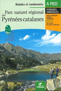 Balades et randonnées : parc naturel régional des Pyrénées catalanes - à pied