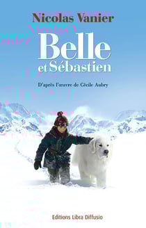 Belle et Sébastien - le film : roman