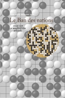 LE BAN DES NATIONS : Essai sur la malédiction d'Israel