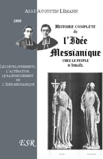 Histoire complète de l'idée messianique chez le peuple d'Israël