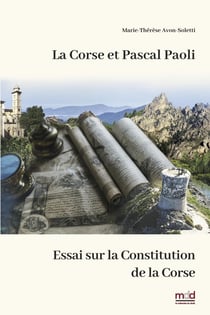 M.-Th. AVON-SOLETTI, La Corse et Pascal Paoli : Essai sur la Constitution de la Corse