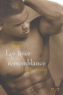 Les joies de la ressemblance - 5 nouvelles erotiques gay