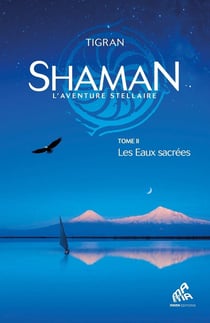 Shaman, l'aventure stellaire Tome 2 : Les Eaux sacrées