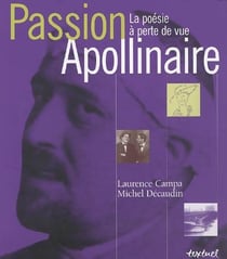 Passion Apollinaire - la poésie à perte de vue