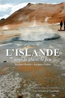 L'Islande - sous la glace, le feu