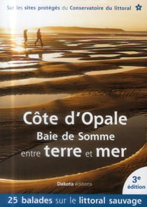 Côte d'opale, baie de somme, entre terre et mer (3e édition)