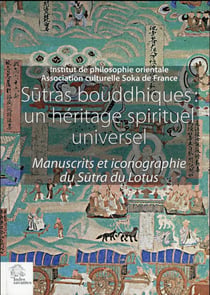 Sutras bouddhiques : un héritage spirituel universel : Manuscrits et iconographie du Sûtra du Lotus