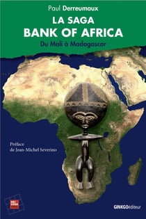 La saga bank of Africa : du Mali à Madagascar