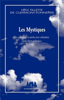 Les mystiques - ou comment j'ai perdu mon ordinateur entre Niort et Poitiers