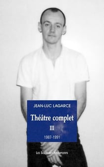 Théâtre complet Tome 3 : 1987-1991