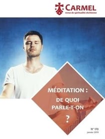 Revue du Carmel n.170 : méditation : de quoi parle-t-on ?