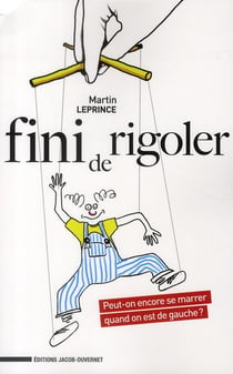 FINI DE RIGOLER PEUT-ON ENCORE SE MARRER QUAND ON EST DE GAUCHE