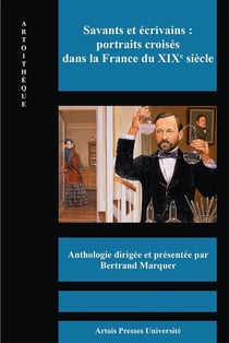 Savant et écrivains : portraits croisés dans la France du XIXe siècle