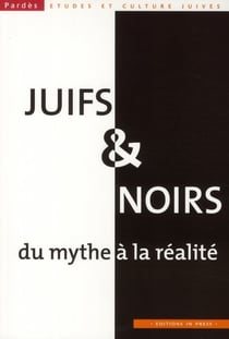 Juifs et noirs. Du mythe à la réalité