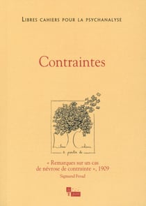 Libres cahiers pour la psychanalyse N30. Contraintes