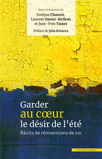 Garder au coeur le désir de l'été - récits de réinventions de soi