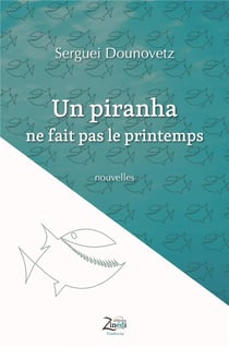 Un piranha ne fait pas le printemps