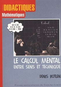 Le calcul mental entre sens et technique - recherches sur l'enseignement des mathématiques aux élèves
