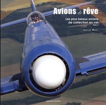 Avions de rêve t.2 - les plus beaux avions de collection en vol