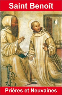 Saint Benoît - prières et neuvaines