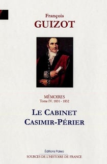 Mémoires Tome 4 (1831-1832) - le cabinet Casimir-Perrier