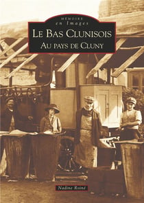 Le bas clunisois - au pays de Cluny