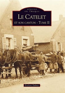 Le Catelet et son canton Tome 2