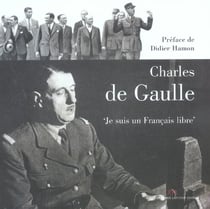 Charles de gaulle - je suis un francais libre
