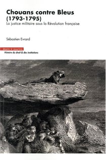 Chouans contre Bleus (1793-1795) - la justice militaire sous la révolution française