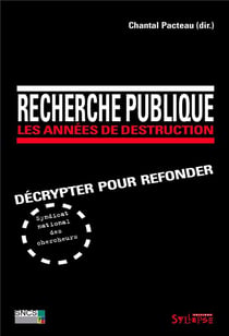 Recherche publique - les années de destruction - décrypter pour refonder