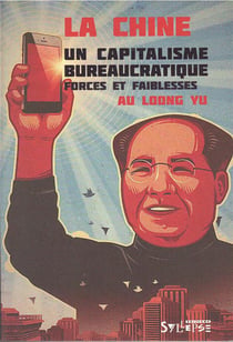 Chine - un capitalisme bureaucratique - forces et faiblesses