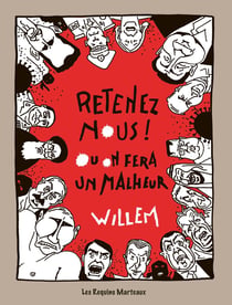 Retenez-nous ! ou on fera un malheur