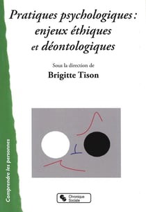 Pratiques psychologiques - enjeux éthiques et déontologiques