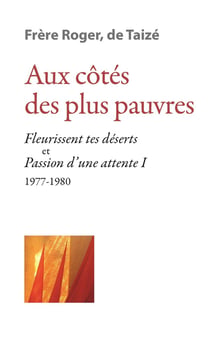 Aux côtés des plus pauvres - fleurissent tes déserts et Passion d'une attente 1977-1981
