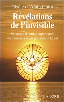 Révélations de l'invisible - messages d'entités supérieures de l'au-delà