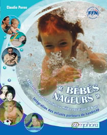 « bébés nageurs » - adaptation du jeune enfant au milieu aquatique - intégration des enfants porteurs de handicap