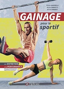 Gainage pour le sportif - de l'entretien à la performance - principes fondamentaux, applications pratiques