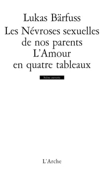 Les Névroses sexuelles de nos parents / L'Amour en quatre tableaux