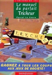 Le Manuel Du Parfait Tricheur