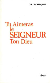 Tu aimeras le Seigneur ton Dieu