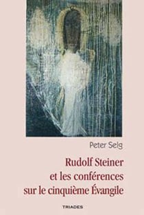 Rudolf Steiner et les conférences sur le Cinquième Evangile