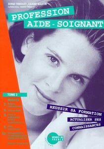 PROFESSION AIDE-SOIGNANT T2 : REUSSIR SA FORMATION